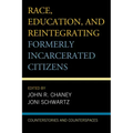Race, Education, and Reintegrating Formerly Incarcerated Citizens: Counterstories and Counterspaces