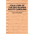 Folk-Lore of the Sea Islands - South Carolina