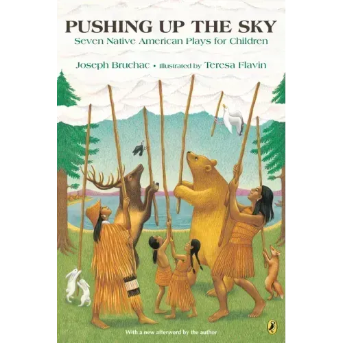 Pushing Up the Sky: Seven Native American Plays for Children