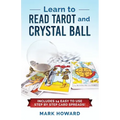 Teach Yourself to Read Tarot: Learn Tarot the Correct way without learning all the card meanings!