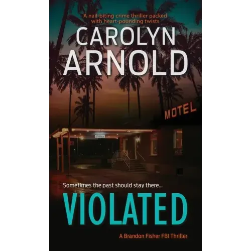 Violated: A nail-biting crime thriller packed with heart-pounding twists