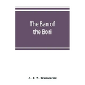 The ban of the Bori; demons and demon-dancing in West and North Africa