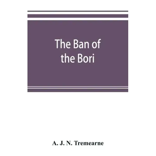 The ban of the Bori; demons and demon-dancing in West and North Africa