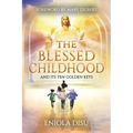 The Blessed Childhood and Its Ten Golden Keys