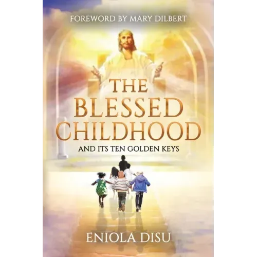 The Blessed Childhood and Its Ten Golden Keys