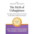 The Option Method: The Myth of Unhappiness. the Collected Works of Bruce Di Marsico on the Option Method & Attitude, Vol. 3