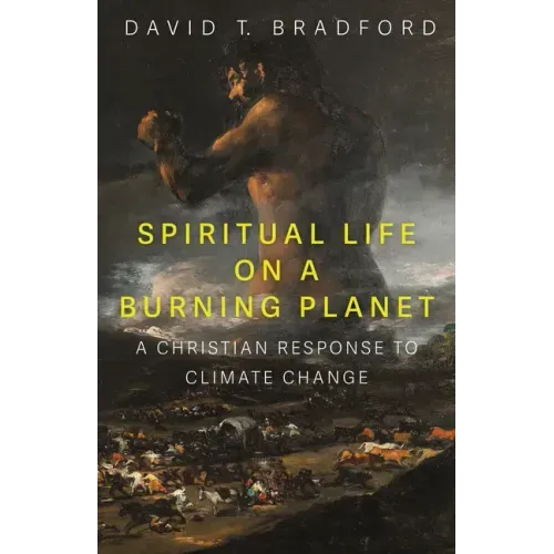 Spiritual Life on a Burning Planet: A Christian Response to Climate Change