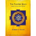 The Tantric Jesus: Christ as God, Guru, and Self