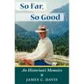 So Far, So Good: An Historian's Memoirs