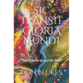 Sic Transit Gloria Mundi: Thus Passes the Glory of the World
