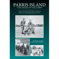 Parris Island: "The Cradle of the Corps" A History of the United States Marine Corps Recruit Depot, Parris Island, South Carolina, 1562-2015