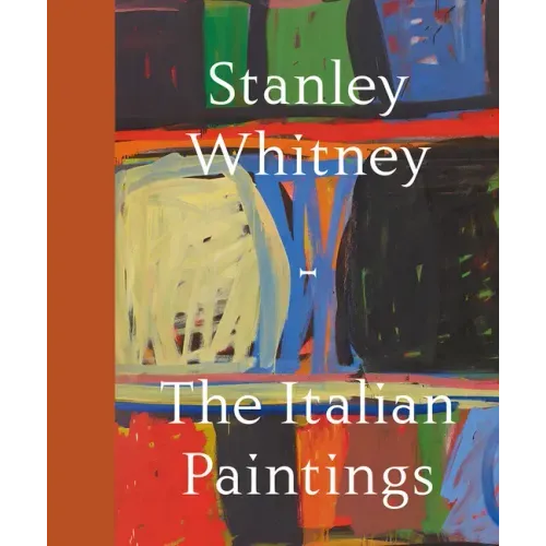 Stanley Whitney: The Italian Paintings