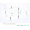 Bastienne Schmidt: Grids and Threads