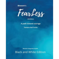 Blossom's FearLess Journal: A Path Toward Courage