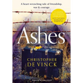 Ashes: A Ww2 Historical Fiction Inspired by True Events. a Story of Friendship, War and Courage