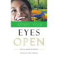 When Your Eyes Open: You Will Realise the Purpose