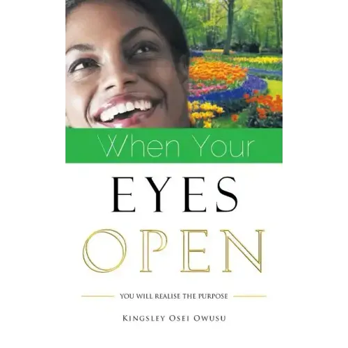 When Your Eyes Open: You Will Realise the Purpose