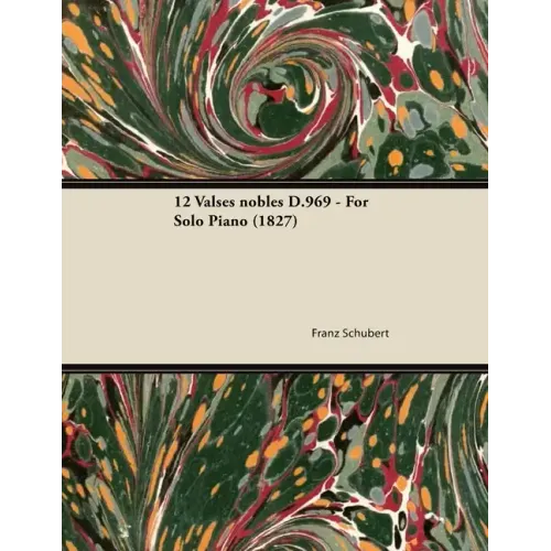 12 Valses nobles D.969 - For Solo Piano (1827)