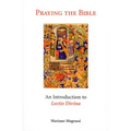 Praying the Bible: An Introduction to Lectio Divina