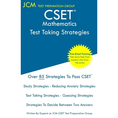 CSET Mathematics - Test Taking Strategies: CSET 211, CSET 212, and CSET 213 - Free Online Tutoring - New 2020 Edition - The latest strategies to pass