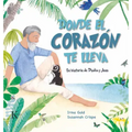 Donde El Corazón Te Lleva: La Historia de Dindim Y Joao