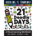 21 Doodle Days: A Visual Learning Workbook for Teachers, Parents & Kids