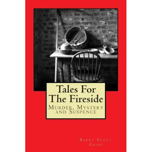 Tales For The Fireside: Murder, Mystery and Suspence