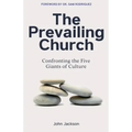 The Prevailing Church: Confronting the Five Giants of Culture
