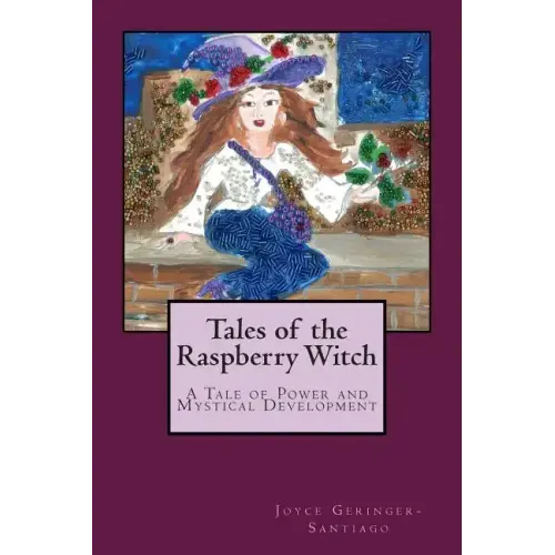 Tales of the Raspberry Witch: A Tale of Power and Mystical Development