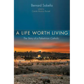 A Life Worth Living: The Story of a Palestinian Catholic