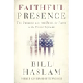 Faithful Presence: The Promise and the Peril of Faith in the Public Square