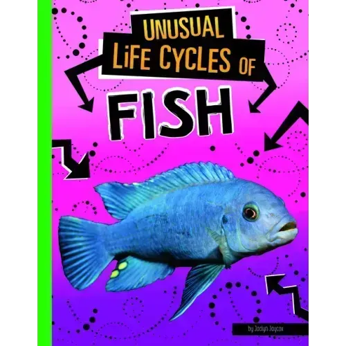 Unusual Life Cycles of Fish