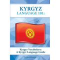 Kyrgyz Vocabulary: A Kyrgyz Language Guide