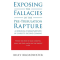 Exposing the Fallacies of the Pre-Tribulation Rapture: A Biblical Examination of Christ's Second Coming