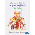 Miguel Najdorf - 'el Viejo' - Life, Games and Stories