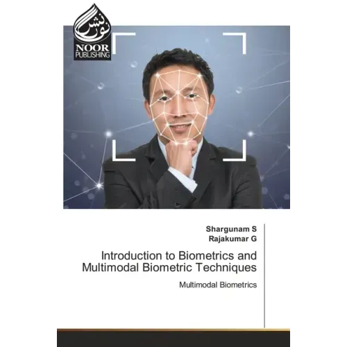 Introduction to Biometrics and Multimodal Biometric Techniques