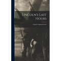 Lincoln's Last Hours