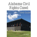 Alabama Civil Rights Crawl: A Travel Guide