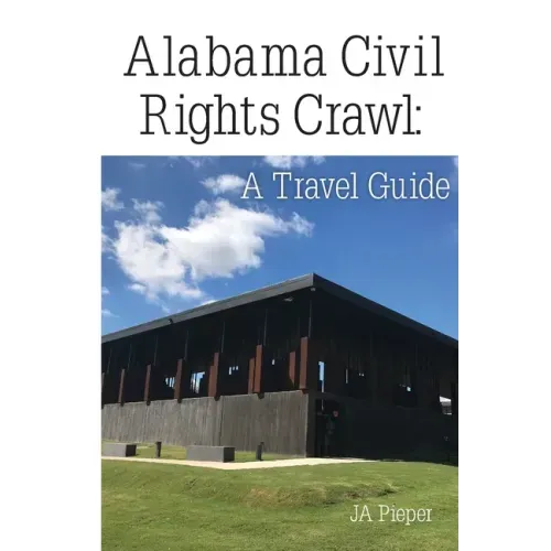 Alabama Civil Rights Crawl: A Travel Guide