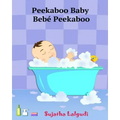 Spanish books for Children: Peekaboo Baby. Bebé Peekaboo: Libro de imágenes para niños. Children's Picture Book English-Spanish (Bilingual Edition