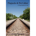 Flapjacks and Pot Likker: A Deep Breath of Life