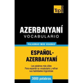 Vocabulario español-azerbaiyaní - 3000 palabras más usadas