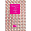 The Little Guide to Greater Glory and A Happier Life