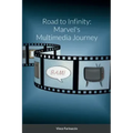 Road to Infinity: Marvel's Multimedia Journey