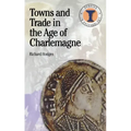 Towns and Trade in the Age of Charlemagne