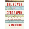 The Power of Geography: Ten Maps That Reveal the Future of Our World