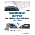 ExamFOCUS Court Interpreter Oral & Written Exams Study Notes 2015