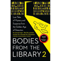 Bodies from the Library 2: Lost Tales of Mystery and Suspense from the Golden Age of Detection