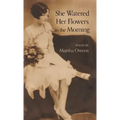 She Watered Her Flowers in the Morning