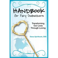 Handbook for Fairy Godmothers: Transforming our Lives Through Loving